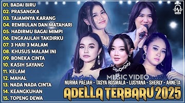 OM ADELLA TERBARU 2025 | NURMA PAEJAH BADAI BIRU - TASYA ROSMALA - LUSYANA JELITA - SHERLY KDI