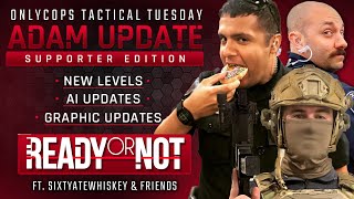 Tactical Tuesday - READY OR NOT ADAM UPDATE Technical Difficulties Edition! - New maps, new AI!