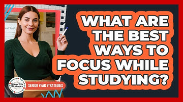 What Are The Best Ways To Focus While Studying?