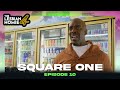 "SQUARE ONE" EP. 10 | THE LESBIAN HOMIE 4