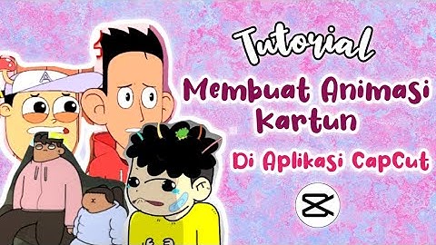 Tutorial Membuat Animasi Kartun Bergerak Pemula Pakai CapCut Simple✨