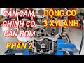 Cân cam, chỉnh cò, cân bơm cao áp trên động cơ 3 xylanh (phần 2) @KENH KIEN THUC OTO