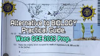 WAEC GCE.2025 BIOLOGY alternative to practical guide.How to answer alternative  to practical Biology