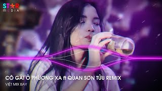 NONSTOP TIKTOK 2024 - CÔ GÁI Ở PHƯƠNG XA ft QUAN SƠN TỬU REMIX - FULL SET NHẠC TRUNG QUỐC REMIX