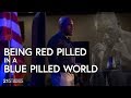 Being Red Pilled in a Blue Pilled World | Ed Latimore | Free to the World