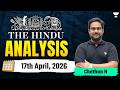 The Hindu Newspaper Analysis | 17th April, 2026 | UPSC Current Affairs Today | Chethan N