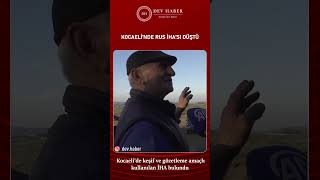 Kocaeli'de keşif ve gözetleme amaçlı kullanılan İHA bulundu