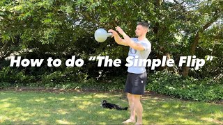Kettlebell Juggling  The “Simple” Flip