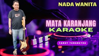 Download Lagu Mata Karanjang Karaoke - Nada Wanita - Gunawan MP3