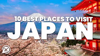 10 BEST PLACES TO VISIT IN JAPAN