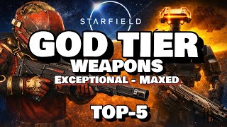 Starfield: Exceptional Weapons - Fully Maxed, Exotic Rank 4 - My Top 5 crafted weapons