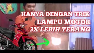 Cara Membuat Lampu Depan Motor  Lebih Terang, Tanpa Modal