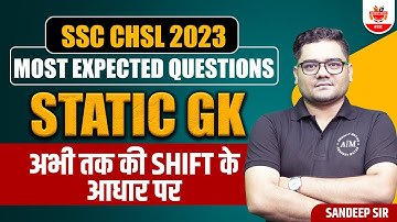 SSC CHSL 2023 ! Static Gk  Most Expected Questions ! Based On Previous Shifts ! Sandeep Sir