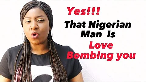 How To Know When A Nigerian Man Is Love bombing You //  He Isn't Serious Sis!