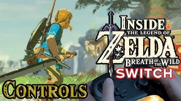 Inside Zelda Breath of the Wild - Nintendo Switch Controls