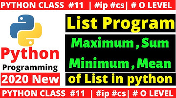 python program o level : maximum , minimum , sum , mean of numbers in list # python 2020 o level