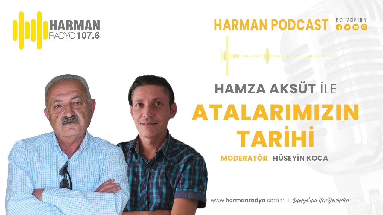 HARMAN PODCAST - Atalarımızın Tarihi 1. Bölüm