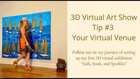 Setting up a Virtual Art Show: Tip #3 Your Virtual Venue