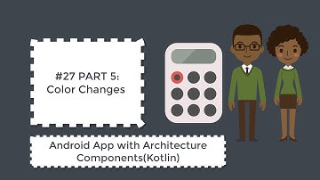 #27 PART5:Color changes | Kotlin Android App with Architecture Component | Android Studio Tutorial
