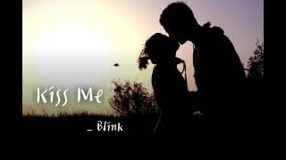 Kiss Me - Blink