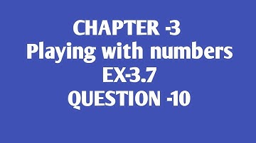 Ex-3.7 Q.10 class -6 maths chapter-3 playing with numbers ncert/cbsc page no.67