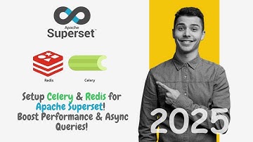 How to Set Up Celery and Redis for Apache Superset | Enable Async Queries & Background Tasks