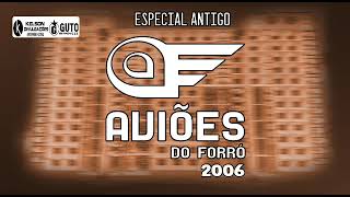 AVIÕES DO FORRÓ ANTIGO PRA PAREDÃO - 2006