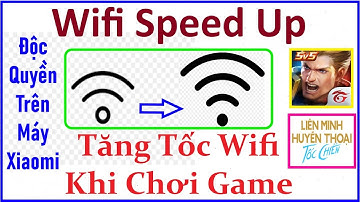 Cách Tăng Tốc Wifi & Tăng Tốc Điện Thoại Khi Chơi Game
