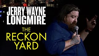 The Reckon Yard (FULL COMEDY SPECIAL) | Jerry Wayne Longmire