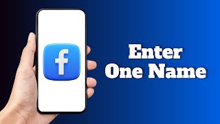 How to Enter One Name on Facebook
