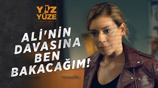 Yüz Yüze | 1.Bölüm - Ali'nin Davasına Ben Bakacağım!