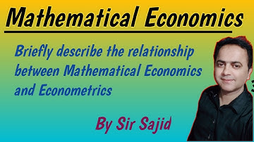 Mathematical Economics Vs Econometrics By Sir Sajid