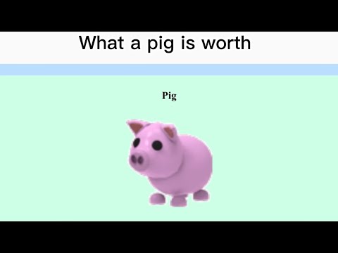 What is a pig worth(adopt me)
