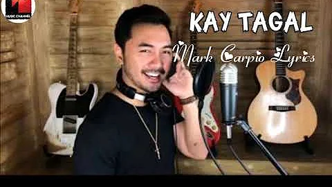 KAY TAGAL - Mark Carpio with Lyrics