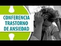 Trastorno de Ansiedad / Conferencia