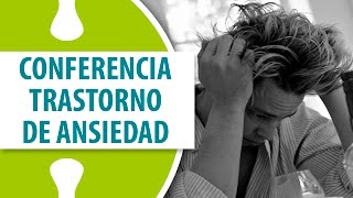 Trastorno de Ansiedad / Conferencia