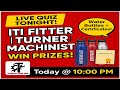 MEGA QUIZ FOR FITTER TURNER MACHINIST AT 10 PM ! PARTICIPATE MUST