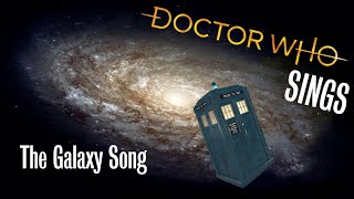 Doctor Who Sings - The Galaxy Song