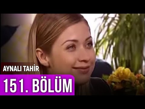 Aynalı Tahir 151. Bölüm