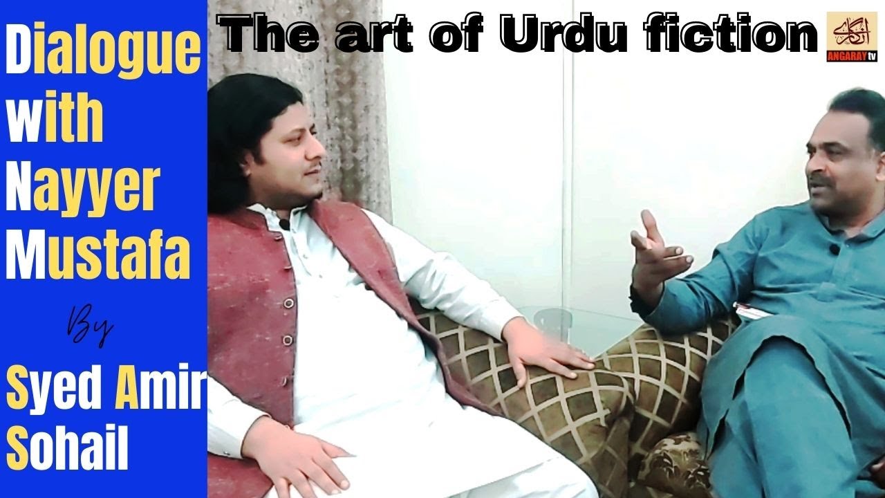 The Art of Urdu Fiction | Dialogue with Renowned Fiction Writer Nayyer Mustafa with Amir Sohail