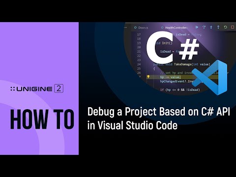 How To Debug C# Project in Visual Studio Code - UNIGINE 2 Quick Tips