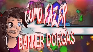 -Tutorial Dorgas ( Como Fazer Banner Dorgas )