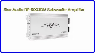 REVIEW (2026): Skar Audio RP-800.1DM Subwoofer Amplifier. ESSENTIAL details.