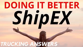 Trucking company doing it better SHIPEX