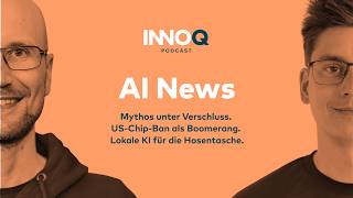 AI News | Mythos unter Verschluss. US-Chip-Ban als Boomerang. Lokale KI für die Hosentasche. screenshot 3