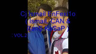 Cj İsmail İsmail Can & Enfexi10 Barış Kasap Patlamalıx