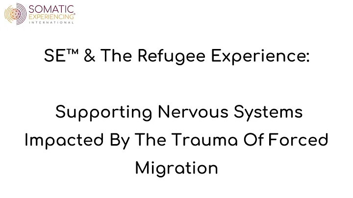 SE & The Refugee Experience  Supporting Nervous Sy...