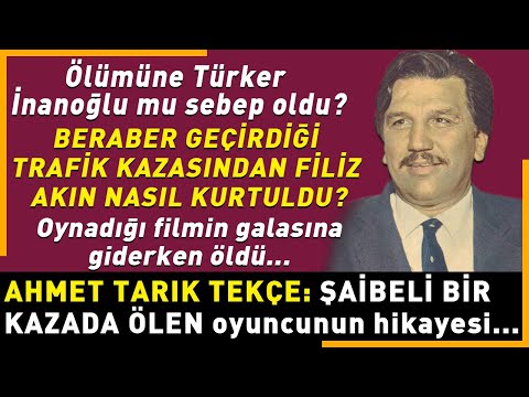 AHMET TARIK TEKÇE: Şüpheli ölümüyle Türker İnanoğlu'nun davalık olduğu Yeşilçam'ın usta oyuncusu...