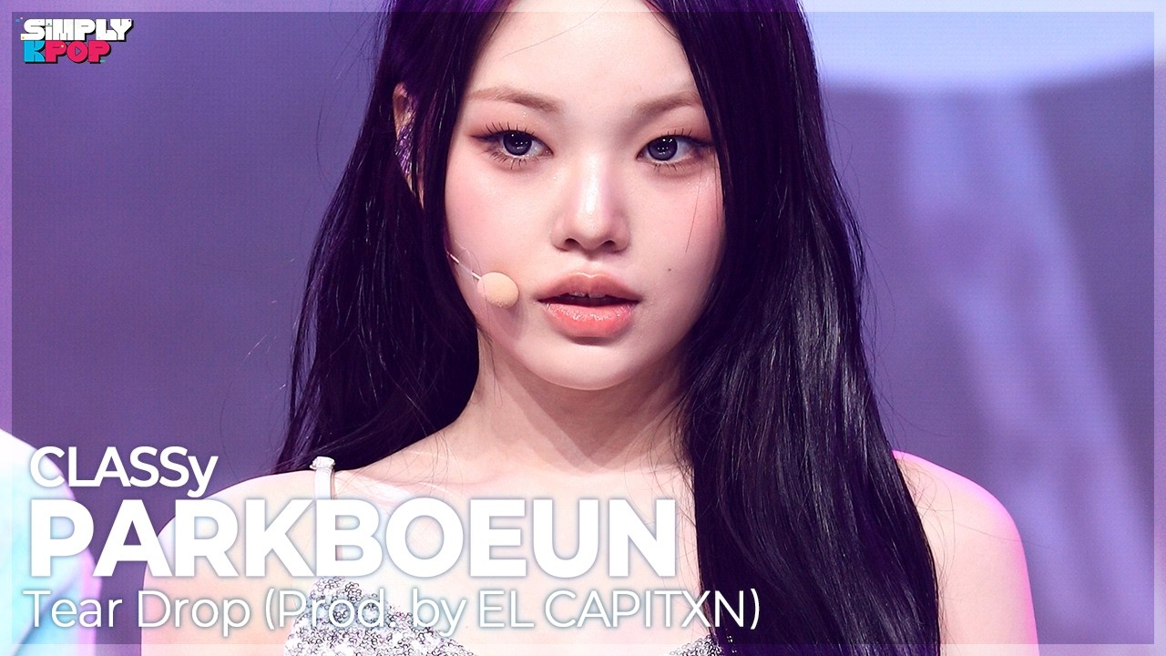 [플리캠 4K] CLASSy PARKBOEUN ‘Tear Drop (눈물이 난 채로 걷는 게 나다운 거라서)’ (클라씨 박보은 직캠) | Simply K-Pop EP.13のサムネイル