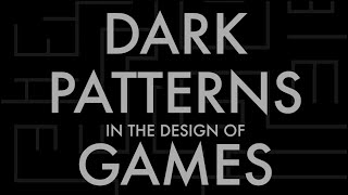 Dark Patterns in the Design of Games